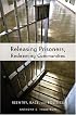 Releasing Prisoners, Redeeming Communities: Reentry, Race, and Politics