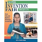 Click here to buy Super Invention Fair Projects by  Zondra Lewis Knapp, Chris Sabatino, and Zondra Knapp Dr.