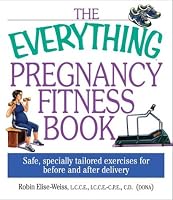 Everything Pregnancy Fitness (Everything Series)