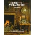  Domestic Metalwork 1640-1820  by Rupert Gentle, Rachael Feild, Belinda Gentle, and Antique Collectors' Club
