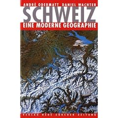 Schweiz, eine moderne Geographie