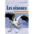 Les oiseaux : Bien d�buter en ornithologie