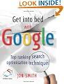 Get into Bed with Google: Top Ranking Search Optimisation Techniques