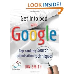 Get into Bed with Google: Top Ranking Search Optimisation Techniques