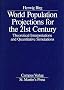 World Population Projections for the 21st Century: Theoretical Interpretations and Quantitative Simulations (Forschungsberichte des IBS)