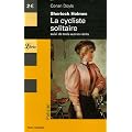 La cycliste solitaire : Suivi de Charles Auguste Milverton ; Le Gloria Scott ; Le Trois-Quarts aile manquant