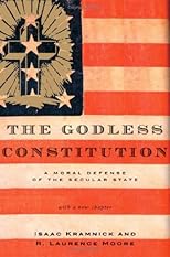 The godless constitution : a moral defense of the secular state
