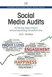 Social media audits : achieving deep impact without sacrificing the bottom line