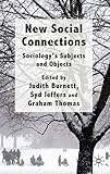 New social connections : sociology's subjects and objects