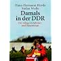 Damals in der DDR: Der Alltag im Arbeiter- und Bauernstaat