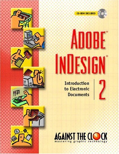 Adobe InDesign 2: Introduction to Electronic Documents (Against the Clock Series)