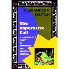 The Imperative Call: A Naturalist's Quest in Temperate and Tropical America