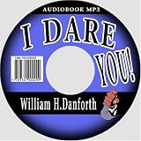  I Dare You:  William H. Danforth