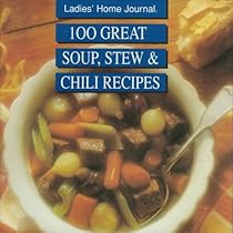 100 Great Soup, Stew & Chili Recipes