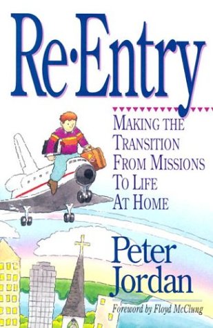 Re-Entry: Making the Transition from Missions to Life at Home