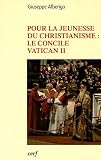 Pour la jeunesse du christianisme : le concile Vatican II 1959-1965
