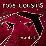 Rose Cousins - The Send Off