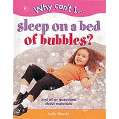 Why Can't I Sleep on a Bed of Bubbles?: Questions about Materials (Why Can't I series)