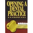 Opening a Dental Practice (Dental Economics) by  R. H. Schaper