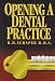 Opening a Dental Practice (Dental Economics) by R. H. Schaper ISBN 0878145907