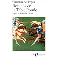 Romans de la Table Ronde : �rec et �nide; Clig�s; Lancelot le chevalier � la charette; Yvain le chevalier au lion