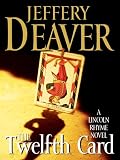 The Twelfth Card: A Lincoln Rhyme Novel