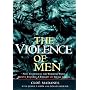 The Violence of Men: Therapy of Social Action (Jossey-Bass Social and Behavioral Sciences)