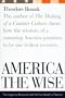 America the Wise: Longevity, Revolution and the True Wealth of Nations