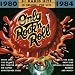 Search : Only Rock 'N Roll 1980-1984: #1 Radio Hits
