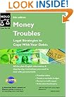 Money Troubles: Legal Strategies to Cope with Your Debts, Eighth Edition