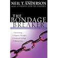 The Bondage Breaker®: Overcoming *Negative Thoughts *Irrational Feelings *Habitual Sins