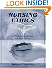 Nursing Ethics: Across the Curriculum and Into Practice
