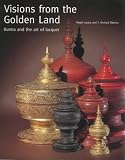 Visions from the Golden Land: Burma and the Art of Lacquer
