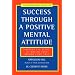 Success Through a Positive Mental Attitude: Discover the secret of making your dreams come true