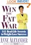 Win the Fat War: 145 Real-Life Secrets to Weight- Loss Success