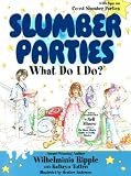 Slumber Parties . . . What Do I Do? (What Do I Do? series)