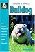 The Guide to Owning a Bulldog (Guide to Owning)
