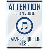 ATTENTION  CENTRAL ZONE OF JAPANESE HIP HOP  PARKING SIGN MUSIC