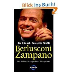 Berlusconi Zampano: Die Karriere eines genialen Trickspielers