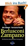 Berlusconi Zampano: Die Karriere eines genialen Trickspielers