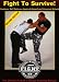 Search : Fight To Survive!: Hardcore Self Defense Against Armed and Unarmed Attack (Volume 1) (1)