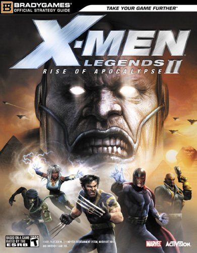 X-Men(tm) Legends II: Rise of Apocalypse Official Strategy Guide (Official Strategy Guides (Bradygames))