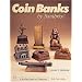 Coin Banks by Banthrico*t