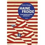 Haine froide : A quoi pense la droite am�ricaine ?par Nicole Morgan