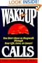 Wake-Up Calls: You Don't Have to Sleepwalk Through Your Life, Love, or Career!