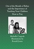 Out of the Mouth of Babes and Parent Companion: Out of the Mouth of Babes and Companion