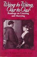 Wing to Wing, Oar to Oar: Readings on Courting and Marrying (The Ethics of Everyday Life)