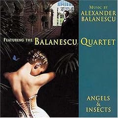 Angels & Insects: Music by Alexander Balanescu [United Kingdom]