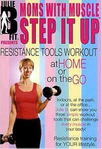 Moms With Muscle Step It Up "Resistance Tools Workout At Home or On the Go"