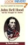 John Bell Hood: And the Struggle for Atlanta (Civil War Campaigns and Commanders Series)